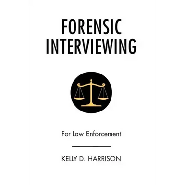 Forensic Interviewing: For Law Enforcement