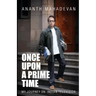 Once Upon A Prime Time: My Journey on Indian Television