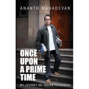 Once Upon A Prime Time: My Journey on Indian Television