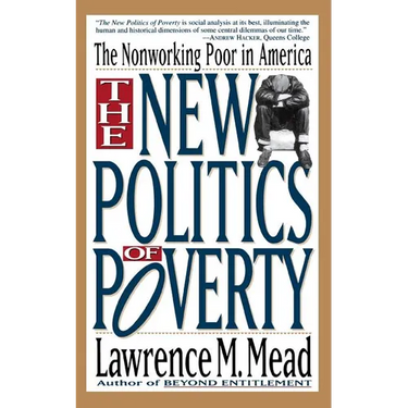 The New Politics of Poverty: The Nonworking Poor in America