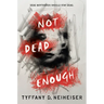 Not Dead Enough