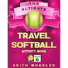 Travel Softball Activity Book: Road Trip Activities and Travel Games For Kids & Teens On The Go