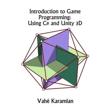 Introduction to Game Programming: Using C# and Unity 3D