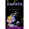 Empath: 4in1 The Complete Empath Survival and Thrive Guide