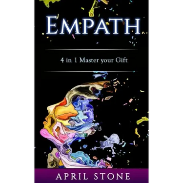 Empath: 4in1 The Complete Empath Survival and Thrive Guide
