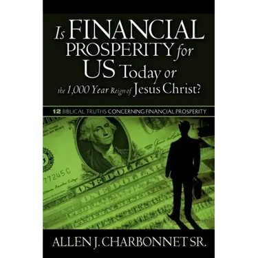 Is Financial Prosperity for Us Today or the 1,000 Year Reign of Jesus Christ?