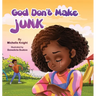 God Don't Make Junk