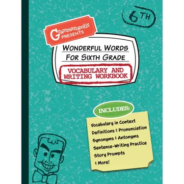 Wonderful Words for Sixth Grade Vocabulary and Writing Workbook: Definitions, Usage in Context, Fun Story Prompts, & More