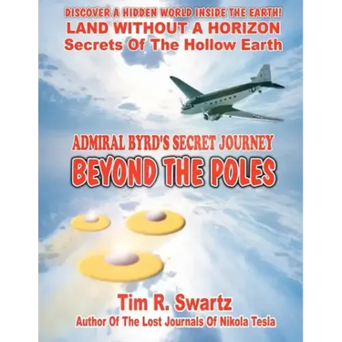 Admiral Byrd's Secret Journey Beyond The Poles