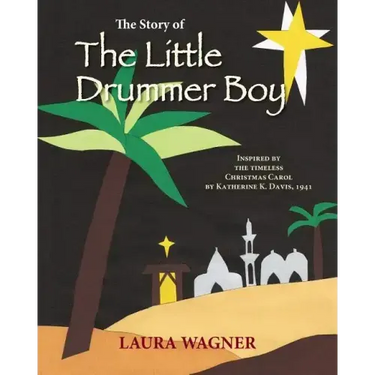 The Story of The Little Drummer Boy: Inspired by the Timeless Christmas Carol by Katherine K. Davis, 1941