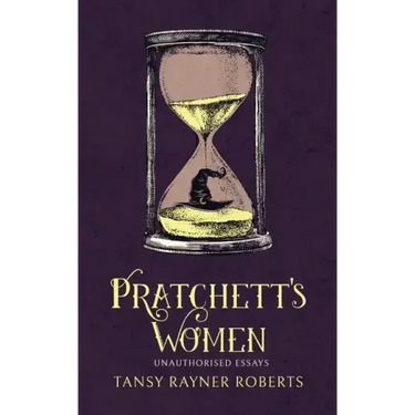 Pratchett's Women: Unauthorised Essays on Female Characters of the Discworld
