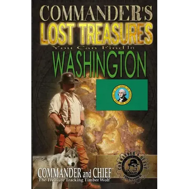 Commander's Lost Treasures You Can Find In Washington: Follow the Clues and Find Your Fortunes!