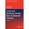 Linear and Nonlinear Circuits: Basic & Advanced Concepts: Volume 1