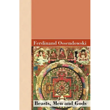Beasts, Men and Gods
