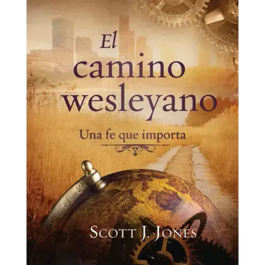 The Wesleyan Way (Spanish): A Faith That Matters