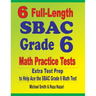 6 Full-Length SBAC Grade 6 Math Practice Tests: Extra Test Prep to Help Ace the SBAC Grade 6 Math Test