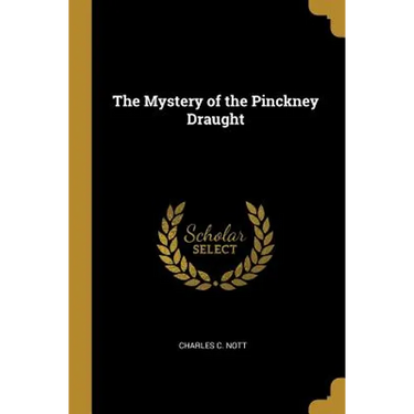 The Mystery of the Pinckney Draught