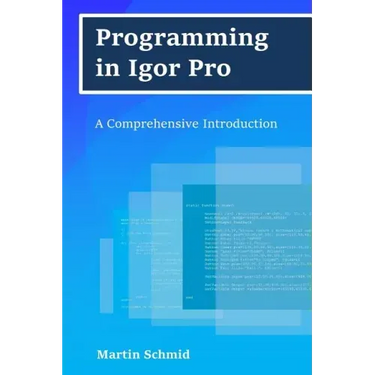 Programming in Igor Pro: A Comprehensive Introduction