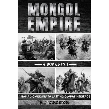 Mongol Empire: Nomadic Origins To Lasting Global Heritage