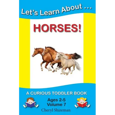 Let's Learn About...Horses!: A Curious Toddler Book