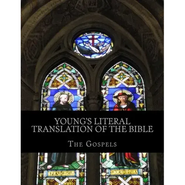 Young's Literal Translation of the Bible: The Gospels