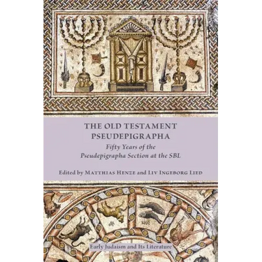 The Old Testament Pseudepigrapha: Fifty Years of the Pseudepigrapha Section at the SBL