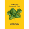 The Power of Movement in Plants