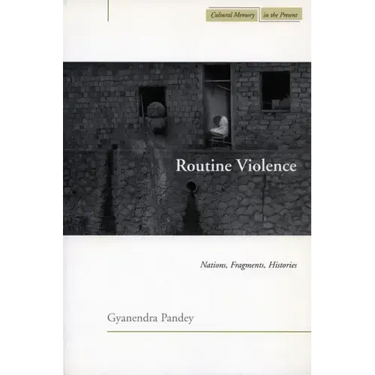 Routine Violence: Nations, Fragments, Histories