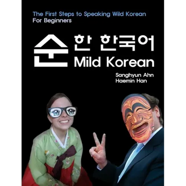 Mild Korean: The First Steps to Speak Wild Korean