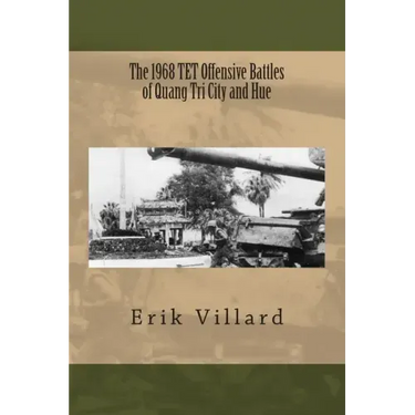 The 1968 TET Offensive Battles of Quang Tri City and Hue