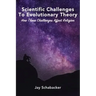 Scientific Challenges to Evolutionary Theory: How These Challenges Affect Religion