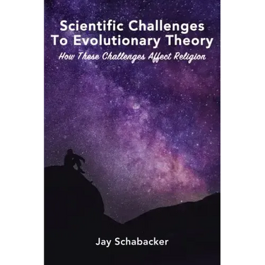 Scientific Challenges to Evolutionary Theory: How These Challenges Affect Religion