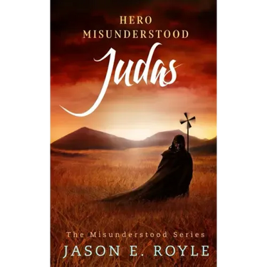 Judas: Hero Misunderstood