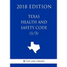 Texas Health and Safety Code (1/3) (2018 Edition)