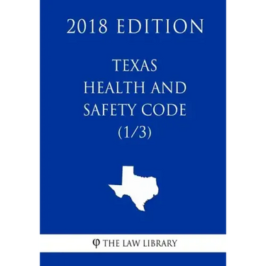 Texas Health and Safety Code (1/3) (2018 Edition)