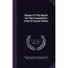 Report of the Board on the Competitive Trial of Armor Plates