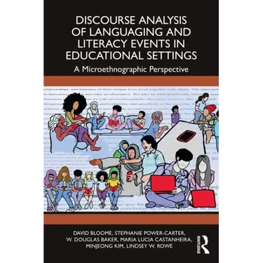 Discourse Analysis of Languaging and Literacy Events in Educational Settings: A Microethnographic Perspective