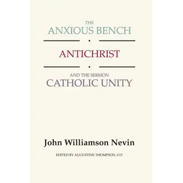The Anxious Bench, Antichrist and the Sermon Catholic Unity