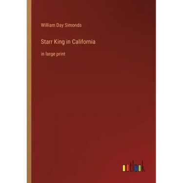 Starr King in California: in large print