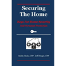 Securing the Home: Keys for Home Security and Personal Protection
