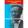 Patrice Lumumba - Ahead of His Time