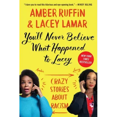 You'll Never Believe What Happened to Lacey: Crazy Stories about Racism