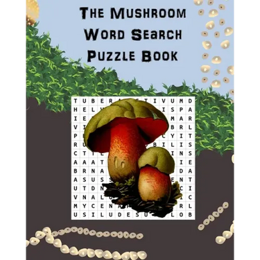 The Mushroom Word Search Puzzle Book: Suitable for adults and children / gift for horticulture, gardeners, foragers, mycologists and hippies.