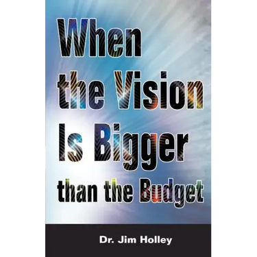 When the Vision Is Bigger Than the Budget
