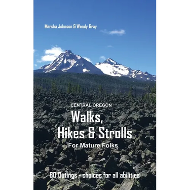 Central Oregon Walks, Hikes & Strolls for Mature Folks