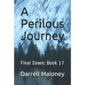 A Perilous Journey: Final Dawn: Book 17