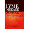 Lyme Disease Cookbook: The definitive beginner's guide to healing Lyme disease naturally