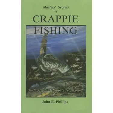 The Masters' Secrets of Crappie Fishing