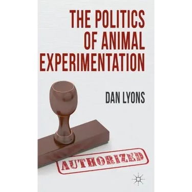 The Politics of Animal Experimentation