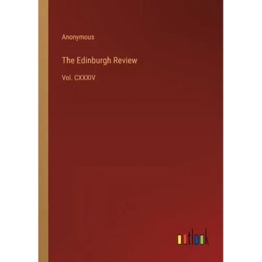 The Edinburgh Review: Vol. CXXXIV
